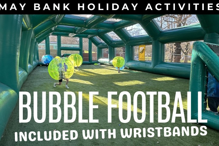 Inflatable bubble football arena with players in bubbles, text: May Bank Holiday Activities.